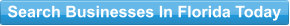 Search Businesses In Florida Today