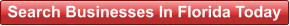 Search Businesses In Florida Today